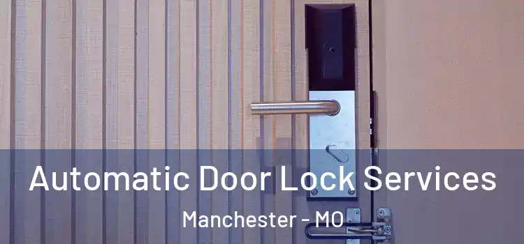 Automatic Door Lock Services Manchester - MO
