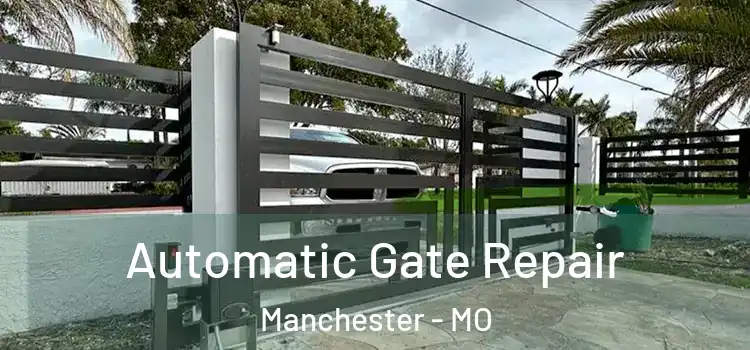 Automatic Gate Repair Manchester - MO