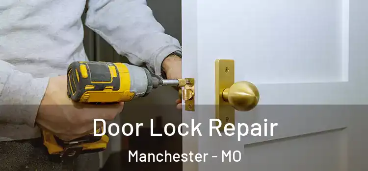 Door Lock Repair Manchester - MO