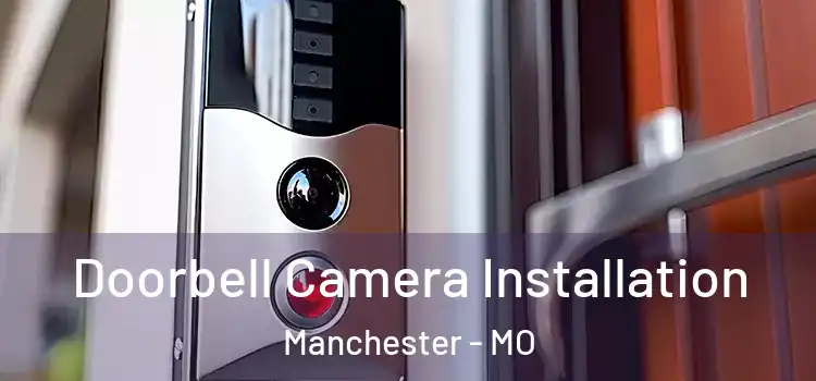  Doorbell Camera Installation Manchester - MO