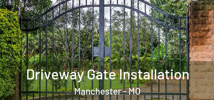 Driveway Gate Installation Manchester - MO