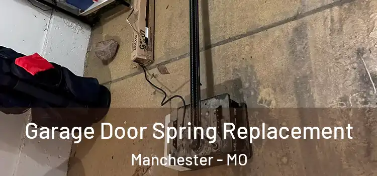  Garage Door Spring Replacement Manchester - MO