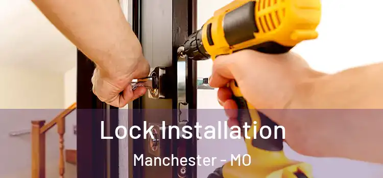 Lock Installation Manchester - MO
