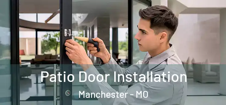 Patio Door Installation Manchester - MO