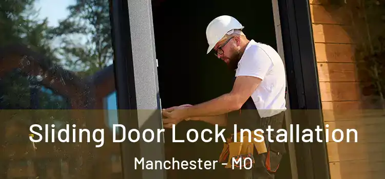 Sliding Door Lock Installation Manchester - MO