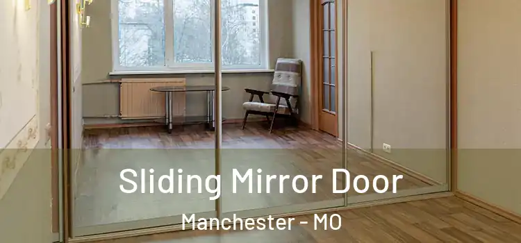  Sliding Mirror Door Manchester - MO